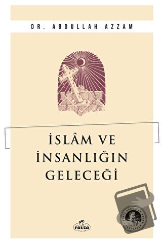 İslam ve İnsanlığın Geleceği - Abdullah Azzam - Ravza Yayınları - Fiya