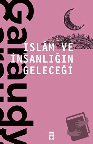 İslam ve İnsanlığın Geleceği - Roger Garaudy - Timaş Yayınları - Fiyat