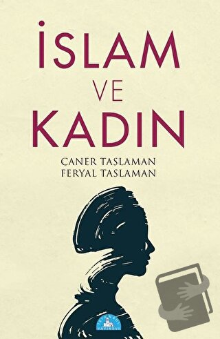 İslam ve Kadın - Caner Taslaman - İstanbul Yayınevi - Fiyatı - Yorumla