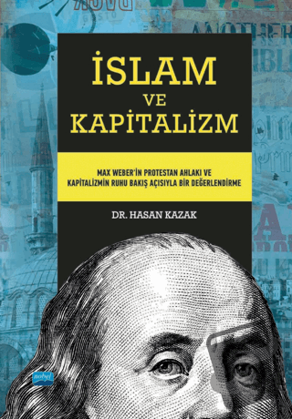 İslam ve Kapitalizm - Hasan Kazak - Nobel Akademik Yayıncılık - Fiyatı