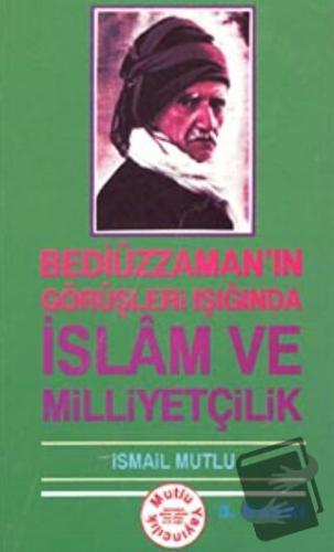 İslam ve Milliyetçilik - İsmail Mutlu - Mutlu Yayınevi - Fiyatı - Yoru