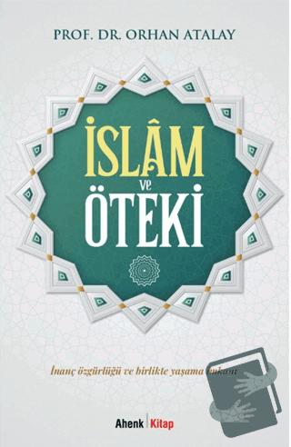 İslam ve Öteki - Orhan Atalay - Ahenk Kitap - Fiyatı - Yorumları - Sat