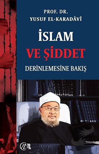 İslam ve Şiddet; Derinlemesine Bakış - Yusuf el-Karadavi - Nida Yayınl