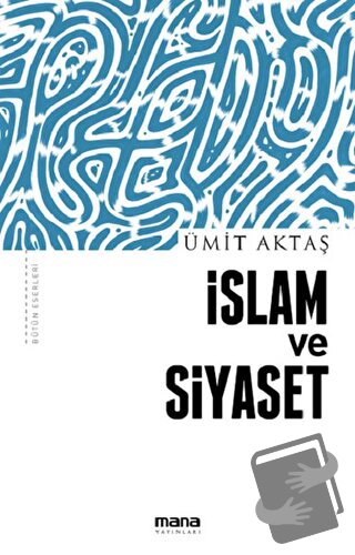 İslam ve Siyaset - Ümit Aktaş - Mana Yayınları - Fiyatı - Yorumları - 