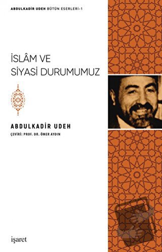 İslam ve Siyasi Durumumuz - Abdulkadir Udeh - İşaret Yayınları - Fiyat