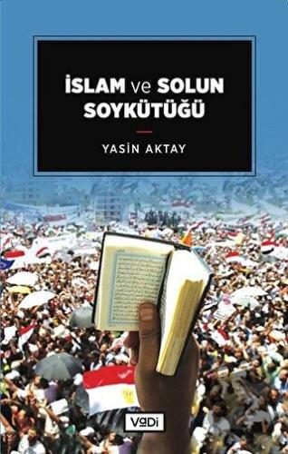 İslam ve Solun Soykütüğü - Yasin Aktay - Vadi Yayınları - Fiyatı - Yor