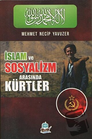 İslam ve Sosyalizm Arasında Kürtler - Mehmet Necip Yavuzer - Yafes Yay