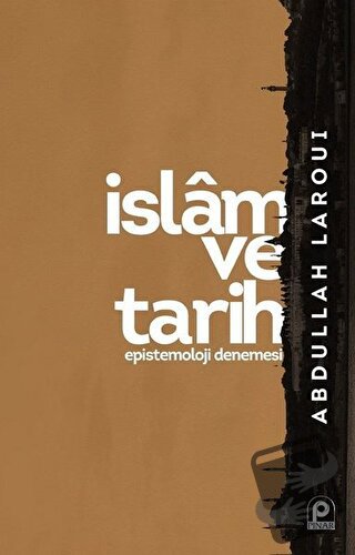 İslam ve Tarih - Abdullah Laroui - Pınar Yayınları - Fiyatı - Yorumlar