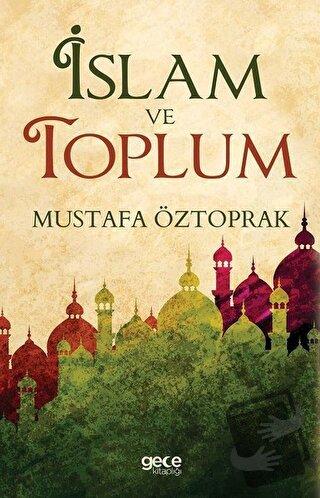 İslam ve Toplum - Mustafa Öztoprak - Gece Kitaplığı - Fiyatı - Yorumla