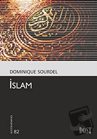 İslam - Dominique Sourdel - Dost Kitabevi Yayınları - Fiyatı - Yorumla