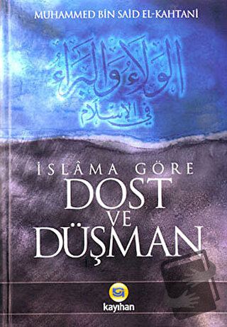 İslama Göre Dost ve Düşman (Ciltli) - Muhammed Bin Said El Kahtani - K