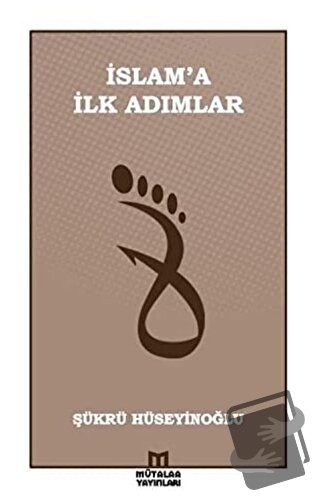 İslama İlk Adımlar - Şükrü Hüseyinoğlu - Mütalaa Yayınları - Fiyatı - 