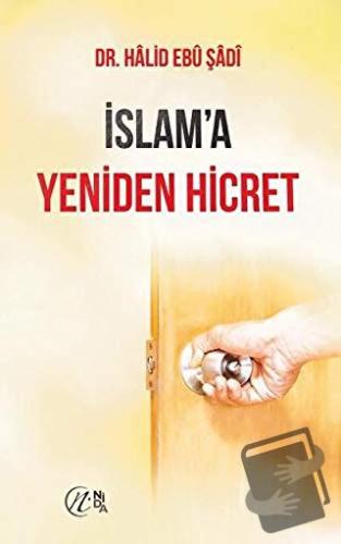 İslam'a Yeniden Hicret - Halid Ebu Şadi - Nida Yayınları - Fiyatı - Yo