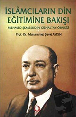 İslamcıların Din Eğitimine Bakışı - Muhammet Şevki Aydın - Sarkaç Yayı