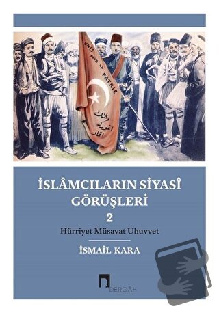 İslamcıların Siyasi Görüşleri 2 - İsmail Kara - Dergah Yayınları - Fiy