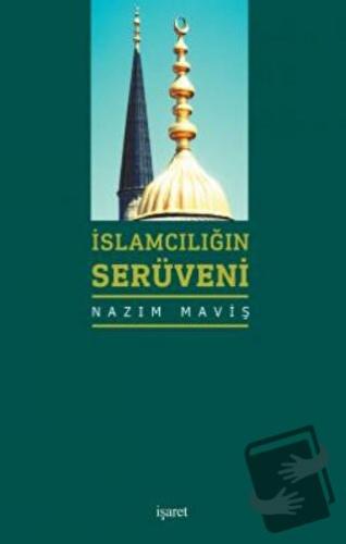 İslamcılığın Serüveni - Nazım Maviş - İşaret Yayınları - Fiyatı - Yoru