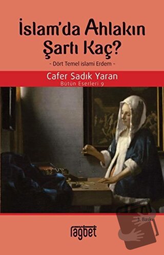 İslam'da Ahlakın Şartı Kaç? - Cafer Sadık Yaran - Rağbet Yayınları - F