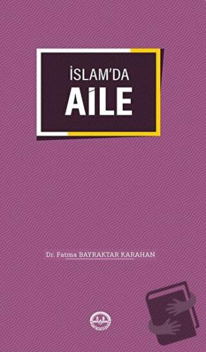 İslam'da Aile - Fatma Bayraktar Karahan - Türkiye Diyanet Vakfı Yayınl