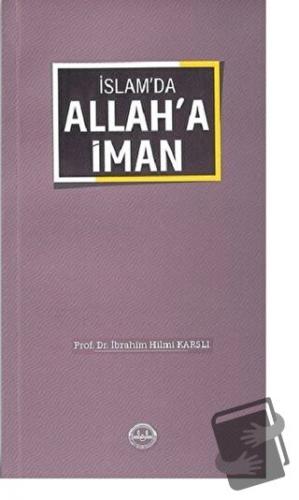 İslam'da Allah'a İman - İbrahim Hilmi Karslı - Diyanet İşleri Başkanlı