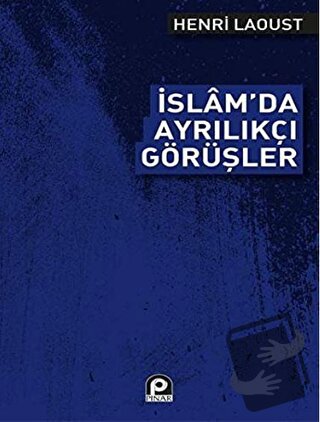 İslam'da Ayrılıkçı Görüşler - Henri Laoust - Pınar Yayınları - Fiyatı 