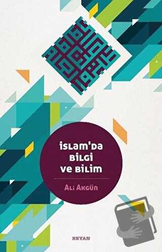 İslam'da Bilgi ve Bilim - Ali Akgün - Beyan Yayınları - Fiyatı - Yorum