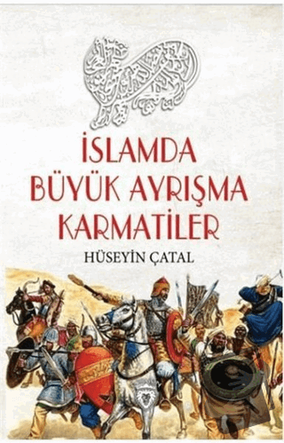 İslamda Büyük Ayrışma Karmatiler - Ahmet Seyrek - Dorlion Yayınları - 