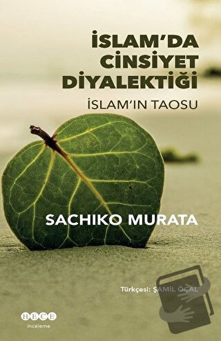 İslam'da Cinsiyet Diyalektiği - Sachiko Murata - Hece Yayınları - Fiya