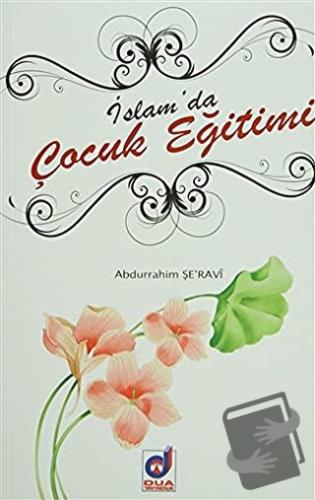 İslam'da Çocuk Eğitimi - Abdurrahim Şeravi - Dua Yayınları - Fiyatı - 