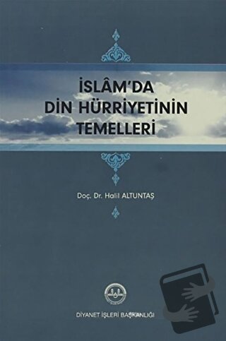 İslam'da Din Hürriyetinin Temelleri - Halil Altuntaş - Diyanet İşleri 