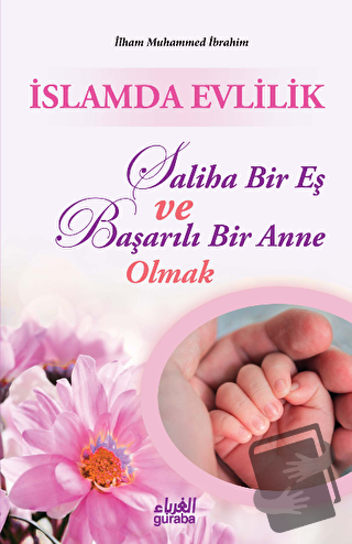 İslamda Evlilik; Saliha Bir Eş ve Başarılı Bir Anne Olmak - İlham Muha