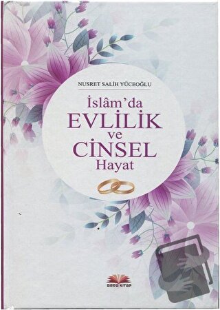 İslam'da Evlilik ve Cinsel Hayat (Ciltli) - Nusret Salih Yüceoğlu - Be