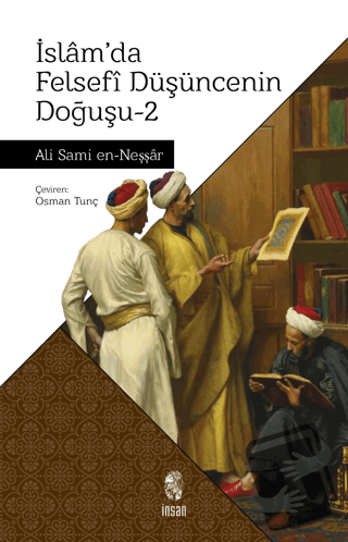 İslam'da Felsefi Düşüncenin Doğuşu 2 - Ali Sami en-Neşşar - İnsan Yayı