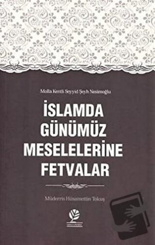 İslamda Günümüz Meselelerine Fetvalar - Hüsamettin Tokuş - Gonca Yayın