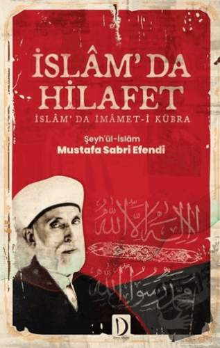 İslam'da Hilafet - Şeyhu'l İslam Mustafa Sabri Efendi - Dava Adamı Yay