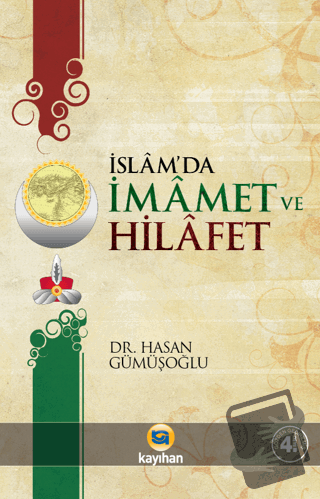 İslamda İmamet ve Hilafet - Hasan Gümüşoğlu - Kayıhan Yayınları - Fiya