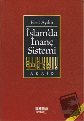 İslamda İnanç Sistemi - Ferit Aydın - Kahraman Yayınları - Fiyatı - Yo