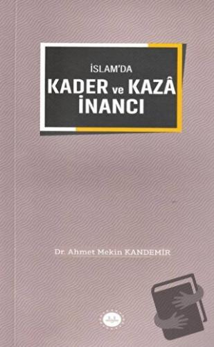 İslam'da Kader ve Kaza İnancı - Ahmet Mekin Kandemir - Diyanet İşleri 