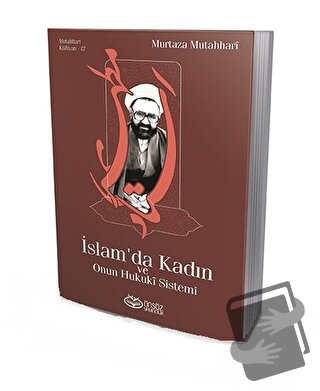 İslam'da Kadın ve Onun Hukuki Sistemi - Murtaza Mutahhari - Önsöz Yayı