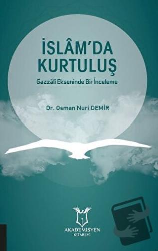 İslam'da Kurtuluş - Osman Nuri Demir - Akademisyen Kitabevi - Fiyatı -