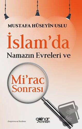 İslam'da Namazın Evreleri ve Mi'rac Sonrası - Mustafa Hüseyin Uslu - G