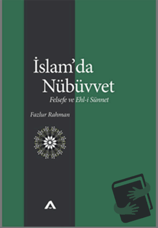 İslam'da Nübüvvet - Fazlur Rahman - Adres Yayınları - Fiyatı - Yorumla