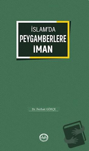 İslam'da Peygamberlere İman - Ferhat Gökçe - Türkiye Diyanet Vakfı Yay