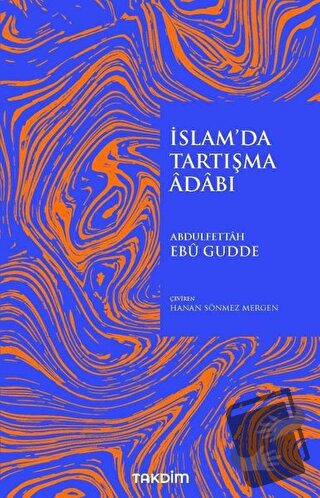 İslam'da Tartışma Adabı - Abdulfettah Ebu Gudde - Takdim - Fiyatı - Yo