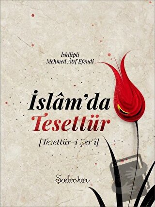 İslam'da Tesettür - İskilipli Mehmed Atıf Efendi - Şadırvan Yayınları 