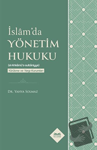 İslam'da Yönetim Hukuku - Yahya Solmaz - Kitabe Yayınları - Fiyatı - Y