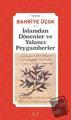 İslamdan Dönenler ve Yalancı Peygamberler - Bahriye Üçok - Kırmızı Ked