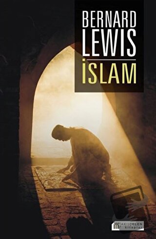 İslam - Bernard Lewis - Akıl Çelen Kitaplar - Fiyatı - Yorumları - Sat