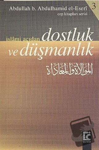 İslami Açıdan Dostluk ve Düşmanlık - Abdullah b. Abdulhamid el-Eseri -