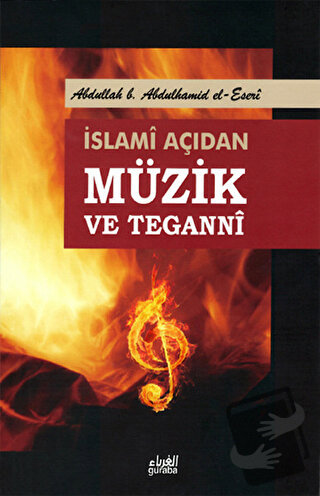 İslami Açıdan Müzik ve Teganni - Abdullah b. Abdulhamid el-Eseri - Gur