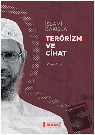 İslami Bakışla Terörizm ve Cihat - Zakir Naik - İdrak Yayınları - Fiya